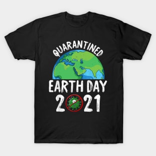 Quarantined Earthday 2021 T-Shirt